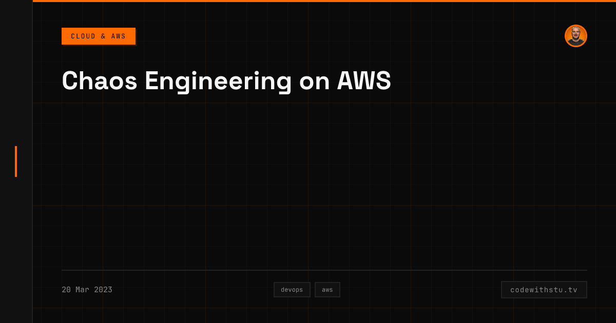Chaos Engineering on AWS | CodeWithStu