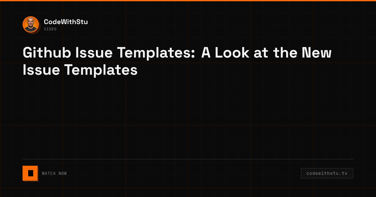 Github Issue Templates: A Look at the New Issue Templates | CodeWithStu