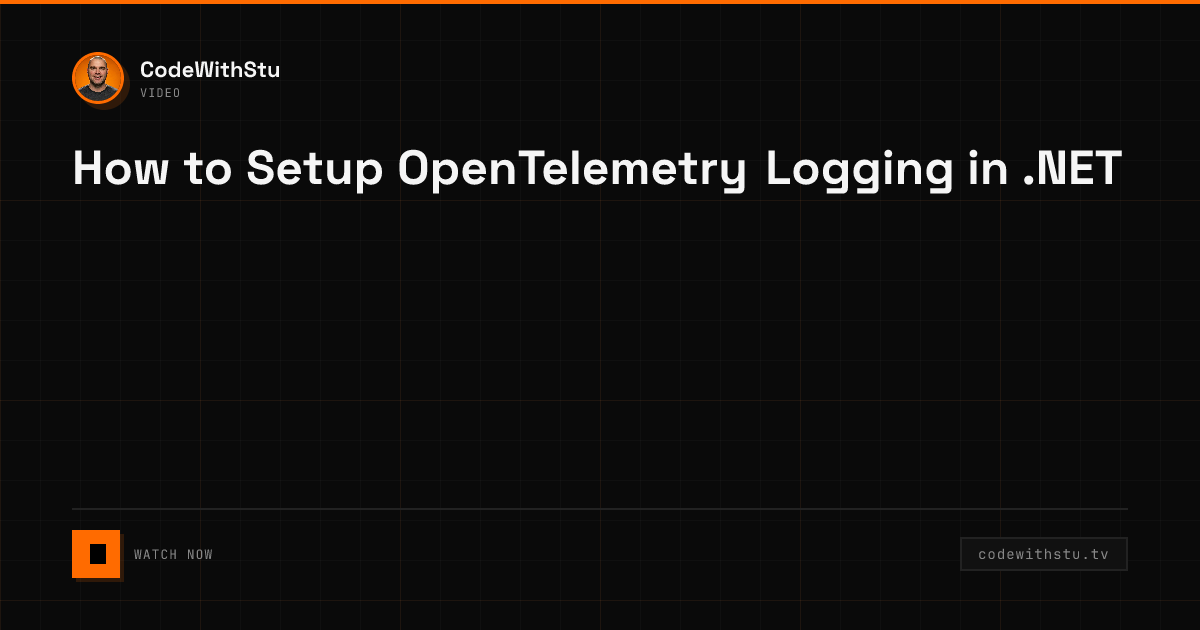 How to Setup OpenTelemetry Logging in .NET | CodeWithStu